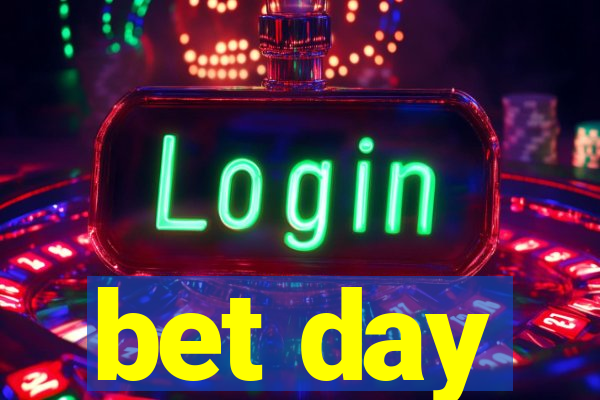 bet day